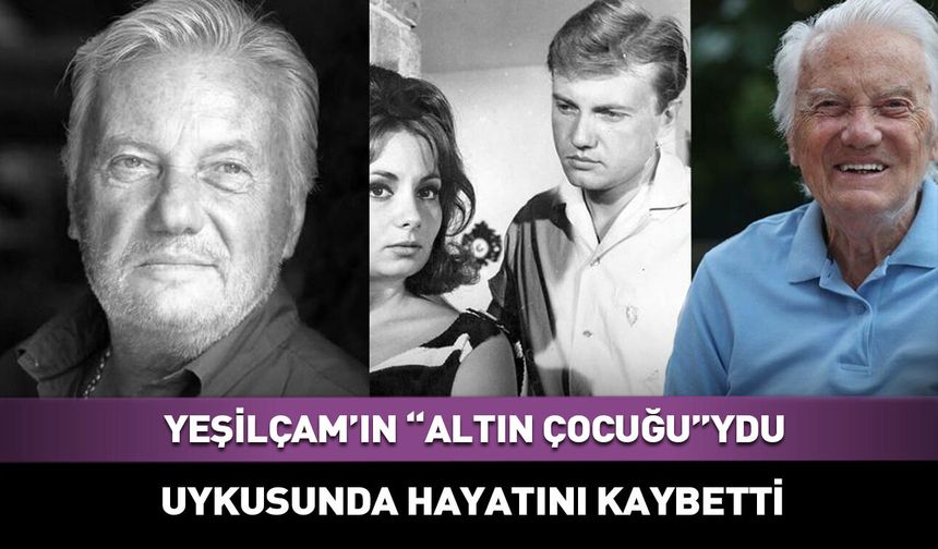 Yeşilçam'ın usta ismi hayatını kaybetti