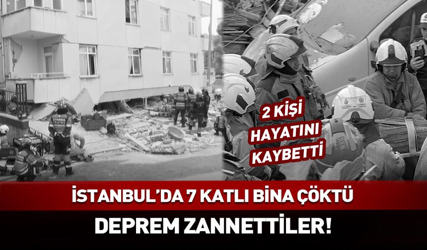 İstanbul'da bina çöktü! Deprem zannettiler
