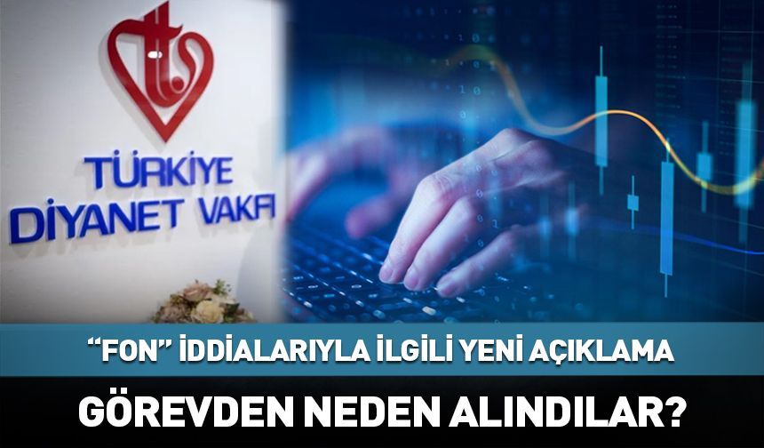 Neden görevden alındılar? Türkiye Diyanet Vakfı'ndan yeni "fon" açıklaması geldi