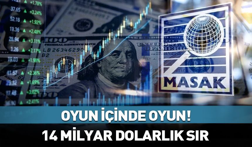 Oyun içinde oyun! 14 milyarlık dolarlık sır...