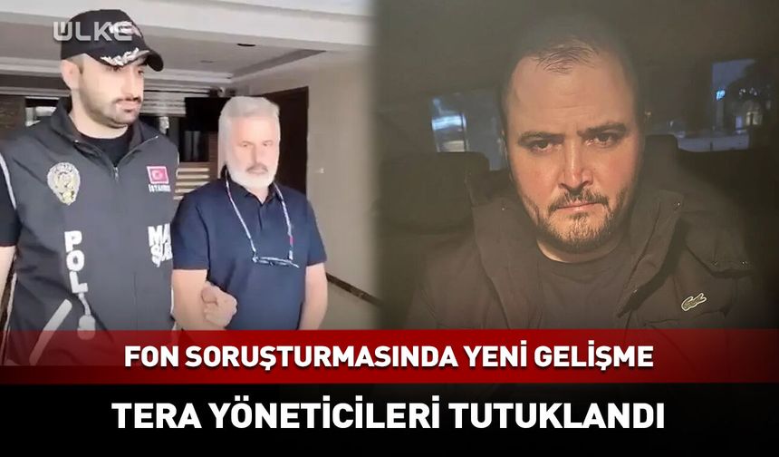 Tera yöneticileri Erdin Özel ve Emir Münir tutuklandı