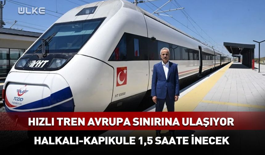 3 ile daha hızlı tren geliyor! 4 saatlik yol 1,5 saate düşüyor