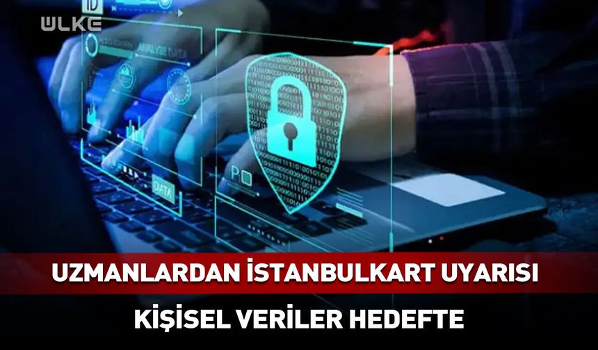 Uzmanlardan İstanbulkart uyarısı!