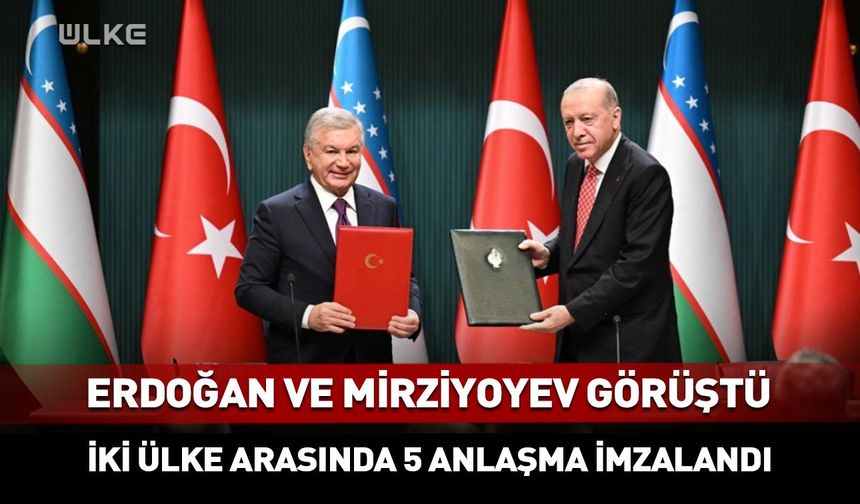 Türkiye ile Özbekistan arasında 5 anlaşma imzalandı