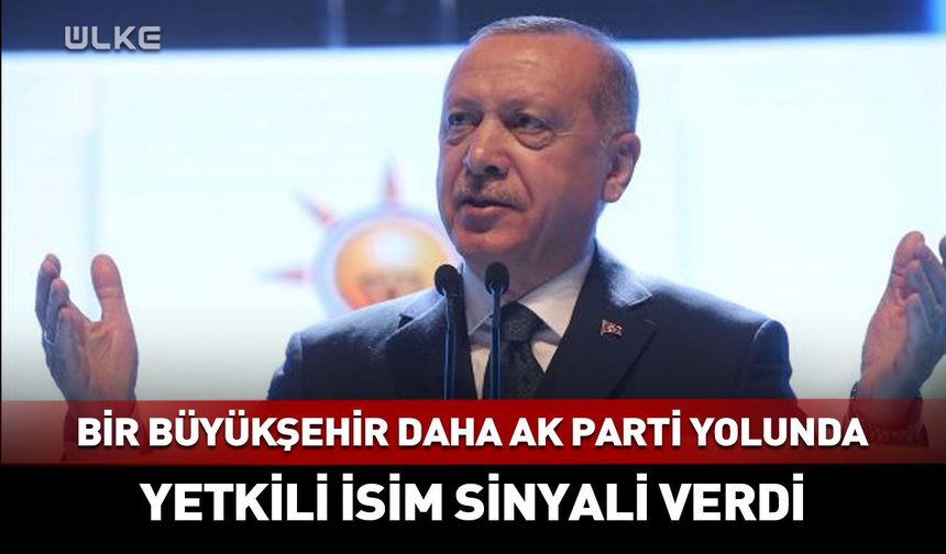 Bir büyükşehir belediyesi daha AK Parti'ye geçiyor