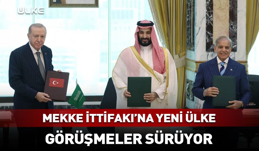 Mekke İttifakı'na yeni ülke! Katılım için görüşmeler sürüyor