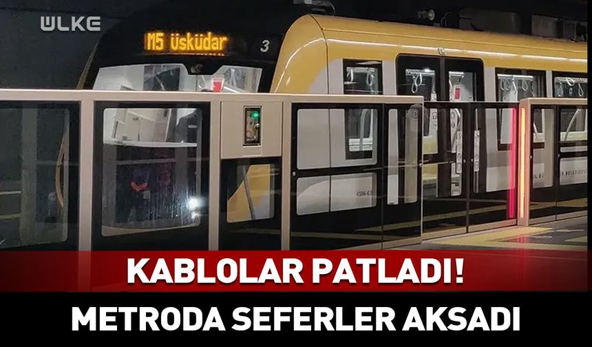 Üsküdar-Sultanbeyli Metro Hattı'nda kablolar patladı! Seferler durduruldu