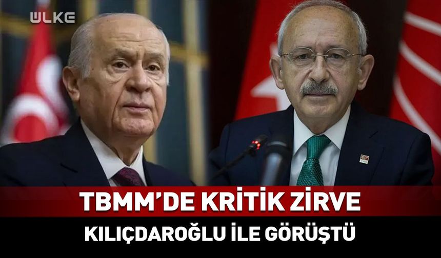 Devlet Bahçeli Kılıçdaroğlu ile görüştü!
