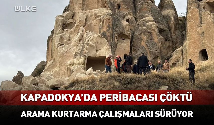 Kapadokya'da peribacası çöktü! Yaralılar var