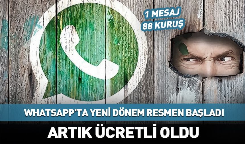 WhatsApp'ta ücretli dönem resmen başladı! 1 mesaj 88 kuruş