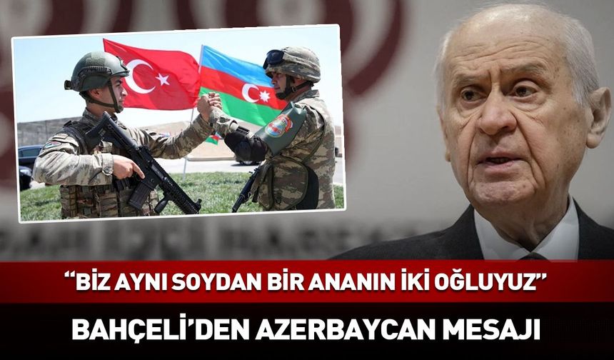 Bahçeli'den "Azerbaycan" mesajı: Ayrılmaz bir bütünüz