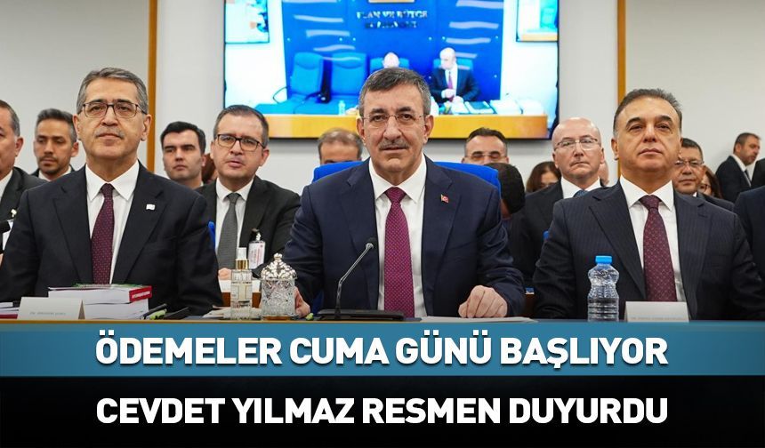 Resmi açıklama geldi: Ödemeler cuma günü başlıyor
