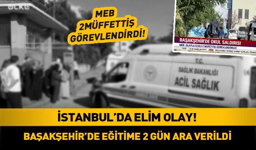 İstanbul Başakşehir'de okullar tatil mi? MEB duyurdu