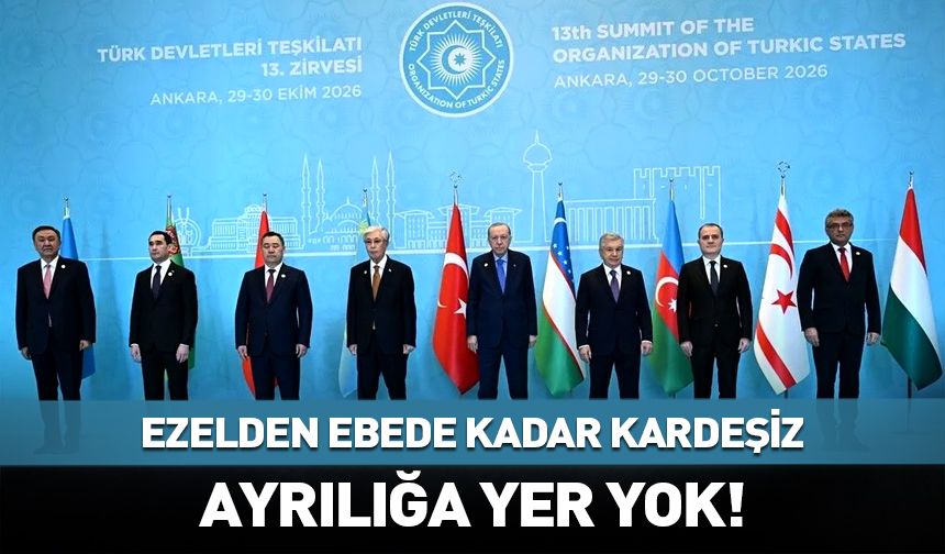 Ezelden ebede kardeşiz! Ayrığa yer yok