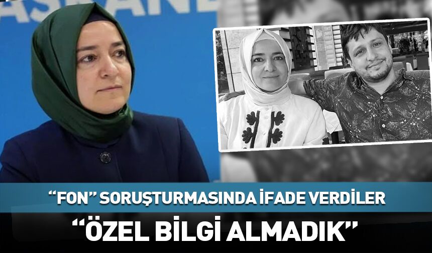 Fon soruşturmasında Fatma Betül Sayan Kaya ve eşi ifade verdi