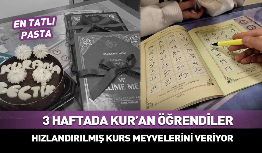 3 haftada Kur’an okumaya başladılar