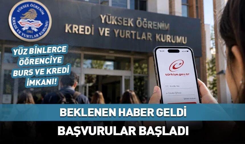 Yüz binlerce üniversiteliye burs ve kredi imkanı! Başvurular başladı