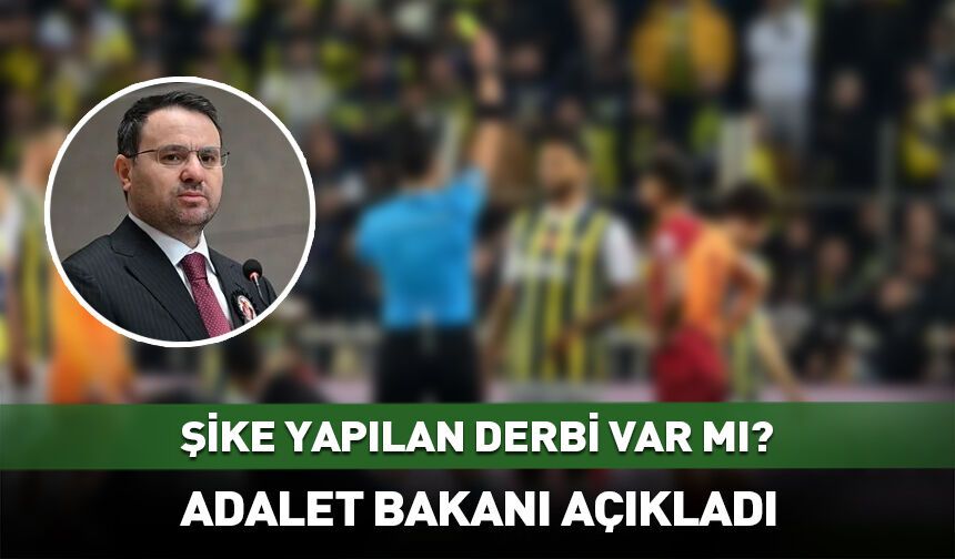 Şike yapılan derbi var mı? Bakan Gürlek yanıtladı