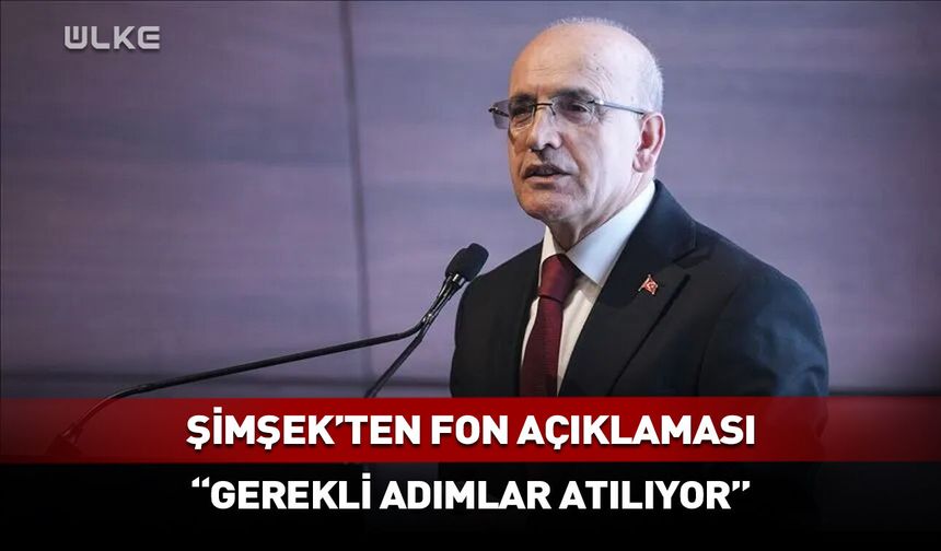 Bakan Şimşek’ten fon ödemeleri açıklaması