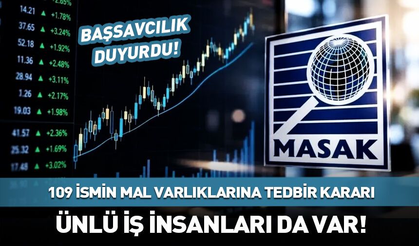 Ünlü iş insanlarının mal varlıklarına tedbir kararı! 109 isim belli oldu