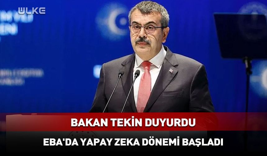 Bakan Tekin duyurdu: Yapay zekâ destekli yeni dönem başladı!