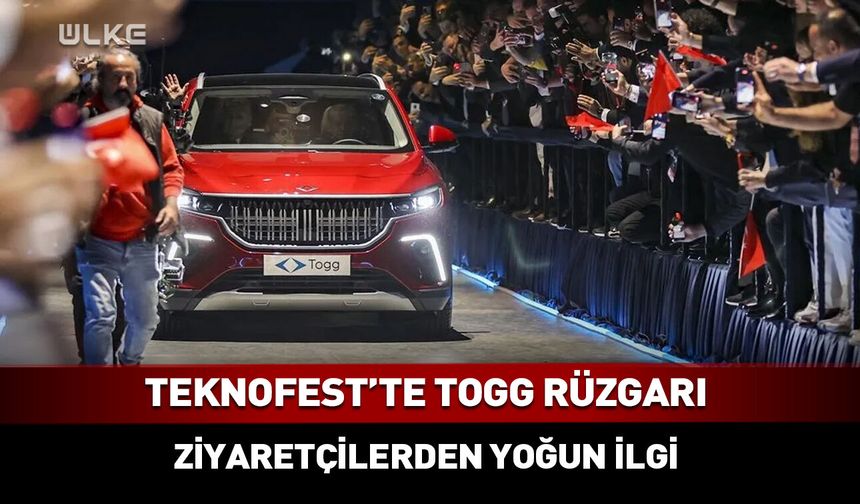 TEKNOFEST'te Togg modellerine yoğun ilgi