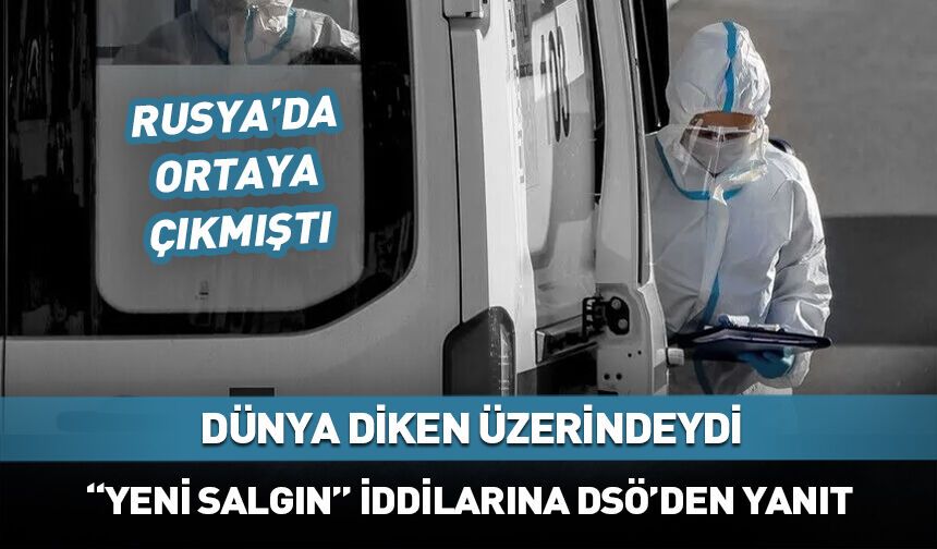 Dünya diken üzerindeydi! DSÖ'den "Rusya" açıklaması geldi