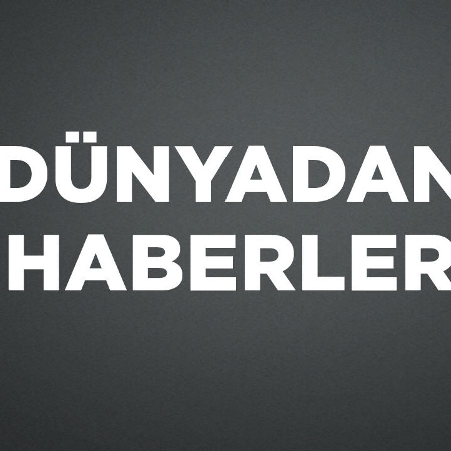 DÜNYADAN HABERLER
