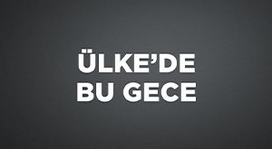 Ülke'de Bu Gece