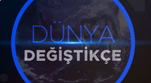 Dünya Değiştikçe