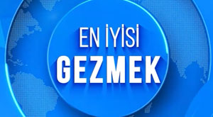 En İyisi Gezmek
