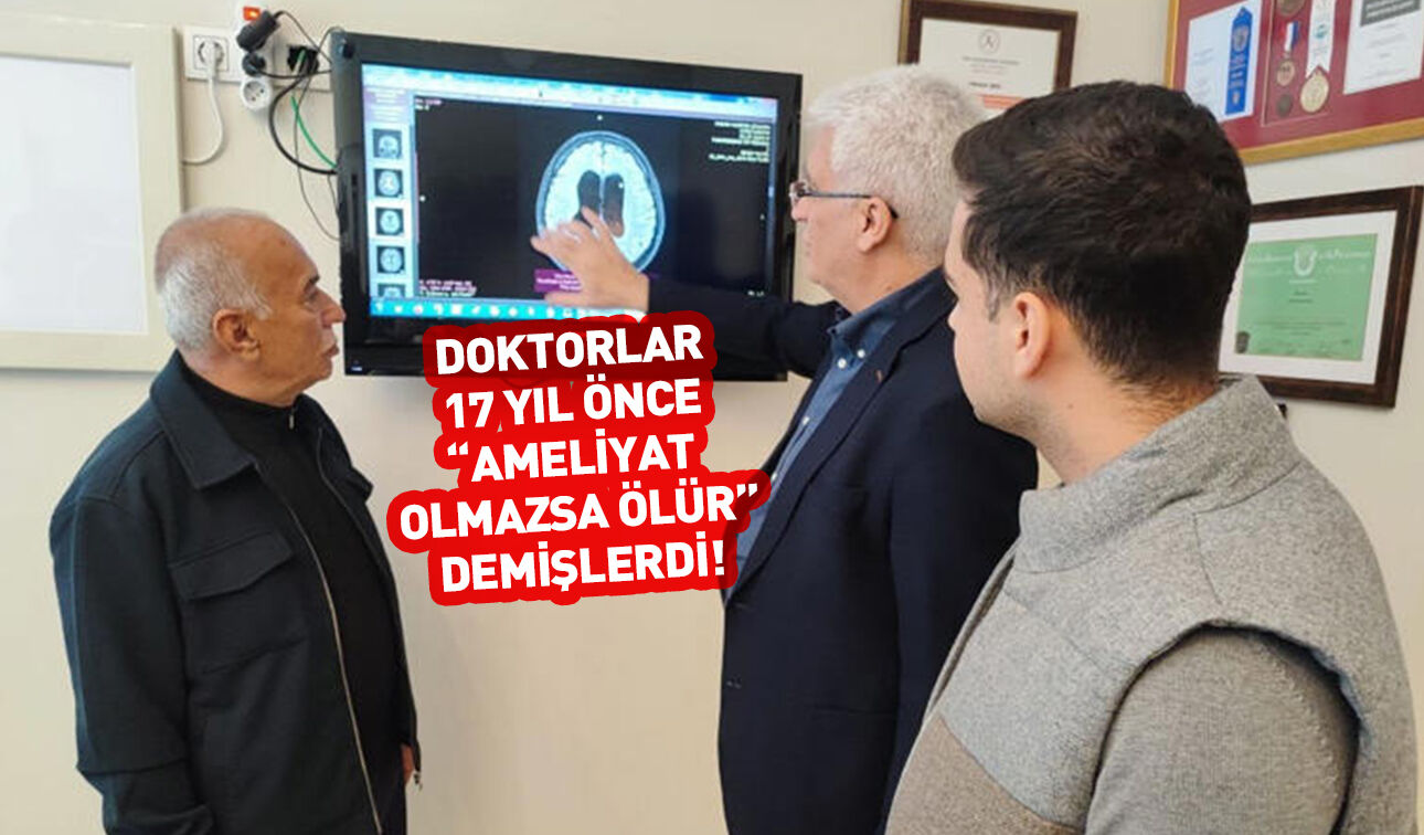 17 yıl sonra gelen mucize! Doğru teşhisle hayatı tutundu
