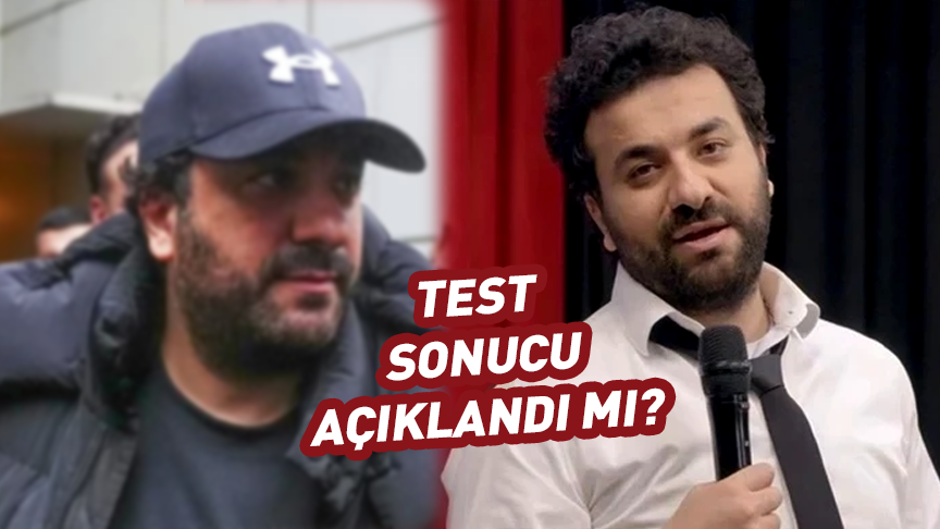 Hasan Can Kaya'nın test sonucu belli oldu mu? İlk açıklama