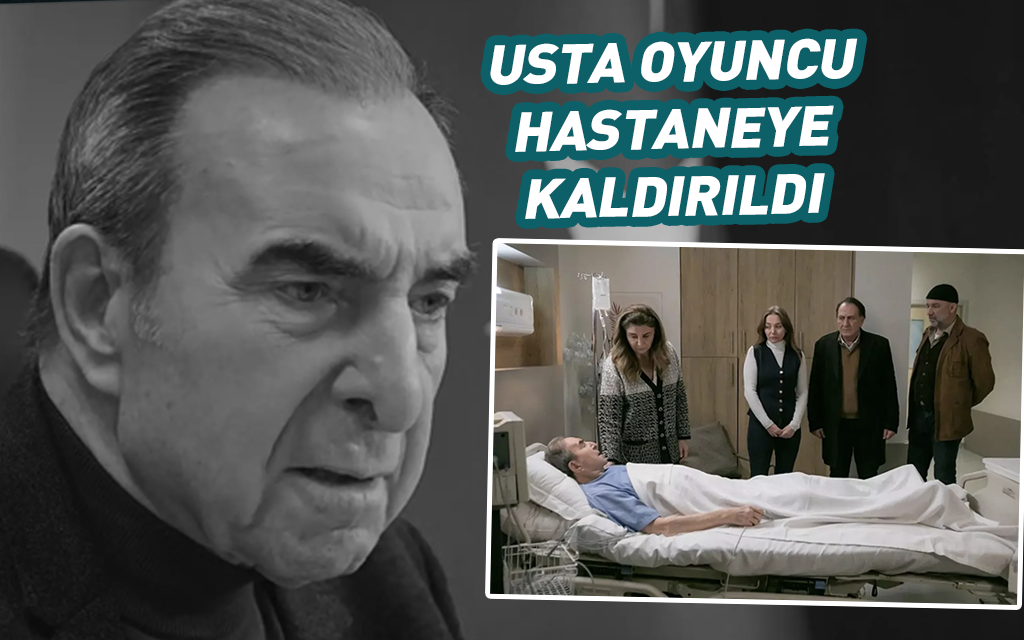Rıza Baba (Zafer Ergin) hastaneye kaldırıldı! Usta oyuncudan üzen haber