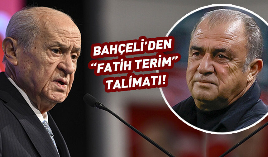 Bahçeli'den flaş "Fatih Terim" talimatı
