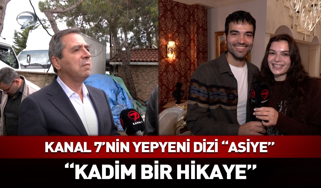 Manşet Kanal7 Dizi Asiye Haber